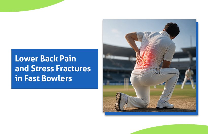 Lower Back Pain in Fast Bowlers: Why It Happens and When It’s Serious